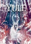Yule Guide: For Celebrating the Winter Solstice