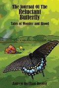 The Journal of the Reluctant Butterfly: Tales of Wonder and Blood