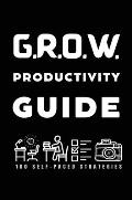 G.R.O.W. Productivity Guide: 100 Self-Paced Strategies