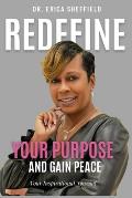 Redefine Your Purpose and Gain Peace: Your Inspirational Journal