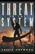 Threat to the System