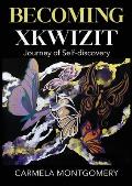 Becoming Xkwizit Journey of Self-Discovery