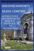 Discover Newport's Island Cemetery: Notable People and Monuments from the Gilded Age to Modern Times