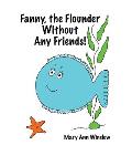 Fanny, the Flounder Without Any Friends