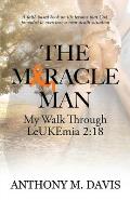 The Miracle Man: My Walk Through Leukemia 2:18