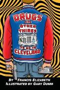 Drugs and Other Things to Do in Cleveland