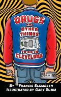 Drugs and Other Things to Do in Cleveland
