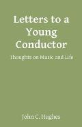 Letters to a Young Conductor: Thoughts on Music and Life