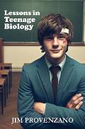 Lessons in Teenage Biology: a novella