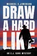 Draw A Hard Line: An E.J. Kane Mystery