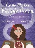 Lana Makes Purple Pizza: A Palestinian Food Tale