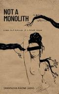 Not A Monolith poems and musings of a black woman