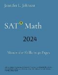 SAT Math: Master the Skills in 40 Pages
