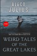 Weird Tales of the Great Lakes
