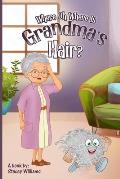 Where Oh Where is Grandma's Hair?