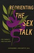Reorienting the Sex Talk: For Parents and Teachers