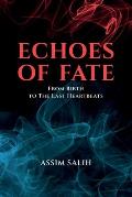 Echoes of Fate: From Birth To The Last Heartbeats