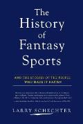 The History of Fantasy Sports & the Stories of the People Who Made It Happen