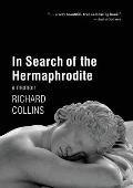 In Search of the Hermaphrodite: A Memoir