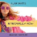Eternally Now Quotes for Kids by Alan Watts: A Multicultural Children's Book about Wisdom, Self-Awareness, Virtues, Empathy and Kindness