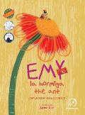 Emy la hormiga / the ant: Bilingual (Spanish & English)