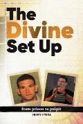 The Divine Set Up: From Prison to Pulpit