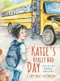 Katie's Really Bad Day: A Story About Test Anxiety