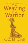 The Weaving of a Warrior