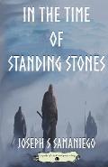 In the Time of Standing Stones