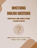Mastering English Questions: A Comprehensive Guide to Asking Questions in Everyday Situations