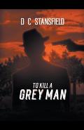 To Kill a Grey Man