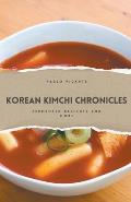 Korean Kimchi Chronicles: Fermented Delights and More