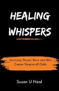 Healing Whispers: Surviving Throat, Bone and Skin Cancer Despite all Odds
