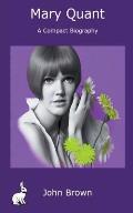 Mary Quant - A Compact Biography