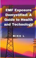EMF Exposure Demystified: A Guide to Health and Technology