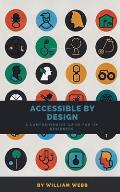 Accessible by Design: A Comprehensive Guide to UX Accessibility for Designers