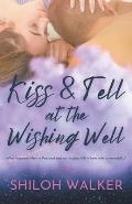 Kiss & Tell at the Wishing Well