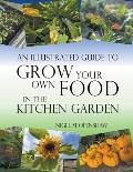 An Illustrated Guide to Grow Your Own Food in the Kitchen Garden