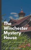 The Winchester Mystery House: The Riddle of Sarah Winchester's Mansion