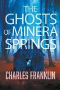 The Ghosts of Minera Springs