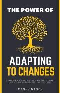 The Power of Adapting To Changes