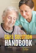 The Dementia Care Solution Handbook: Mastering Financial, Emotional, and Patient Challenges in 11 Steps