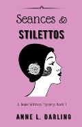 Seances & Stilettos: A Jessie Witthun Mystery, Book 1