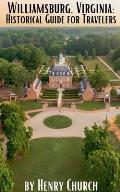 Williamsburg, Virginia: Historical Guide for Travelers