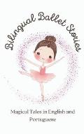 Bilingual Ballet Stories: Magical Tales in English and Portuguese