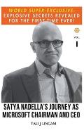 Satya Nadella's Journey as Microsoft Chairman and CEO: Volume 1