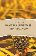 Hawaiian Luau Feast: Island-Inspired Recipes for Every Occasion