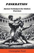 Pankration: Ancient Techniques for Modern Warriors