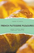 French Patisserie Pleasures: Sweet Treats from Parisian Bakeries
