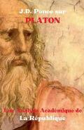 J.D. Ponce sur Platon: Une Analyse Acad?mique de La R?publique